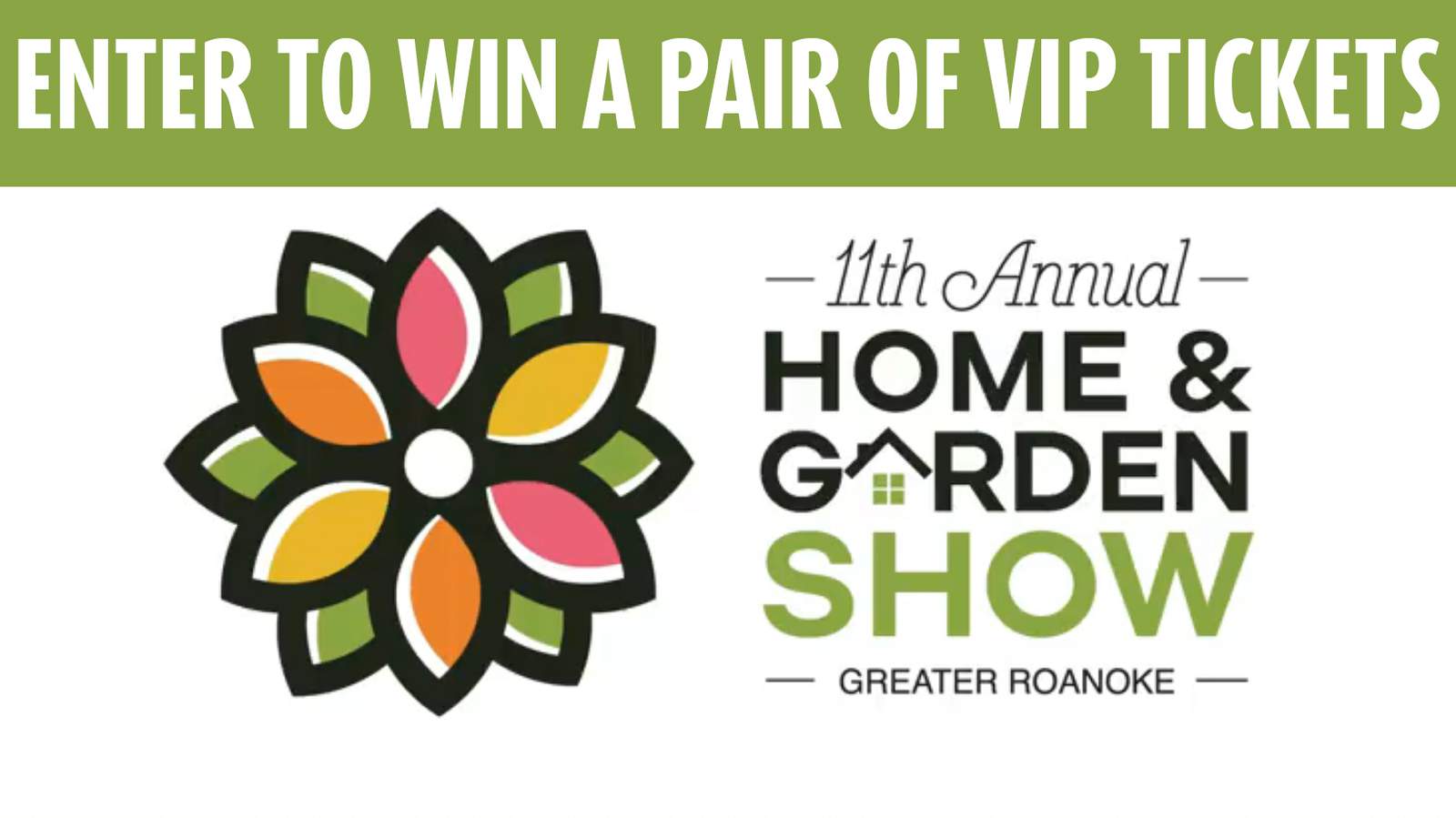Enter To Win Tickets To The Greater Roanoke Home Garden Show
